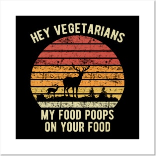 Hey Vegans My Food Poops on your food Posters and Art